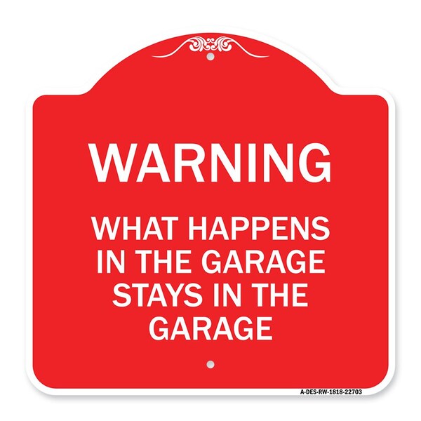 What Happens in the Garage Stays in the Garage, Red & White Aluminum Architectural Sign